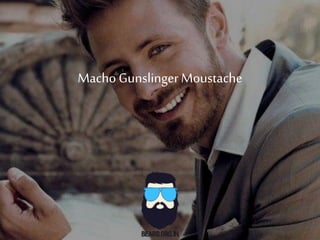 Macho GunslingerMoustache
 