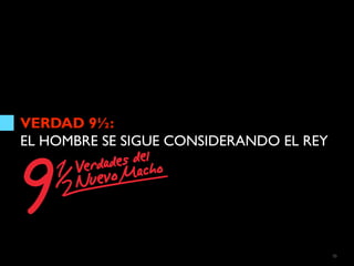 VERDAD 9½:
EL HOMBRE SE SIGUE CONSIDERANDO EL REY




                                         70
 