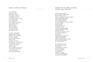 Aviso en Nueva Orleans            Callejón de los tibios acertijos
                                       (Come away with me)
     La casa del blues
     late bajo el agua:                Quién no desata un beso
     pentagrama ciudad                 de las romanzas deshilachadas
     para caimanes virtuosos           de neón y faldas cortas,
     y habladores de alma.             quién no acompaña a su mismo entierro
     Los noticiarios sacian su lente   y a los pasajeros del pasado
     en la turbia ciénaga              adentro de un Buick 1938,
     de los desposeídos                en esa autopista infinita
     y las vacantes a almirante        hacia el callejón de los tibios acertijos.
                                       El amarillo llueve,
     de contrabajo mayor
                                       tantos recuerdos.
     deberán esperar.
                                       El amarillo que ciega
     Nadie ha recogido                 el turbio horizonte
     las ropas húmedas                 y las guitarras apenas arden
     de aquella trompeta               sobre los espaldares fúnebres,
     del bueno de Louis.               punzadas de música
                                       para esas cosas que no se dicen
     Esos peces confundidos            y se guardan en postales
     transitan Nueva Orleans,          para revisar
     prueban su nuevo plancton:        entre los tragos de una noche
     acetatos cultivados               y beberse esa oscuridad
     de violines trasnochados,         como máxima libertad.
                                       Quién no quisiera más que un beso
     pianos en fuga
                                       de las mariposas friolentas
     y gargantas de arena.
                                       de la que nos llama.
     En el camerino de Norah Jones
     se hallaron las encíclicas        En la ladera de su cuello
     cantadas del huracán,             hay residuos de pólvora,
     el tibio cuerpo                   piedras tristes
     de una soledad a medio vestir     y alambiques de santidad.
     y un hermoso contrabando:         Aún así, a tropiezos,
     dos alas de ángeles               le siembras profecías
     para las galas del sábado.        y esas mentiras
                                       con sabor a cebolla.
                                       La besas con elegante porte
                                       y le entierras tus doblones.


22   Rodolfo García                                                                 Sesiones de soul   23
 