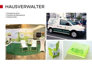 HAUSVERWALTER
» Gestaltung Auto
» Gestaltung Messestand
» Werbemittel...
 