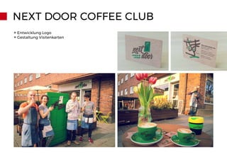 NEXT DOOR COFFEE CLUB
» Entwicklung Logo
» Gestaltung Visitenkarten
 