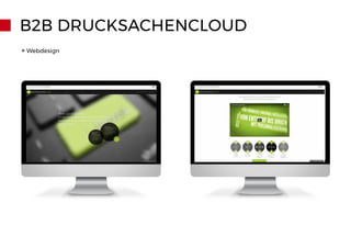B2B DRUCKSACHENCLOUD
» Webdesign
 