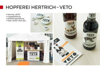 HOPFEREI HERTRICH – VETO
» Naming „VETO“
» Logogestaltung
» Etikettengestaltung
» Flyer, Karten, Roll Ups...
 