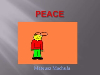 Peace by Mateusz M.