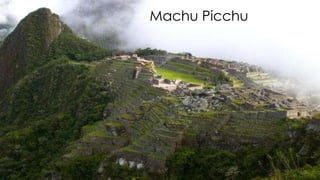 Machu Picchu

 