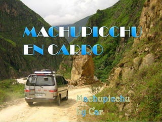 Machupicchu by car 2d/1n