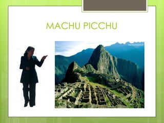 MACHU PICCHU