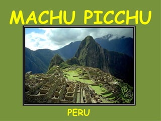 MACHU PICCHU PERU 