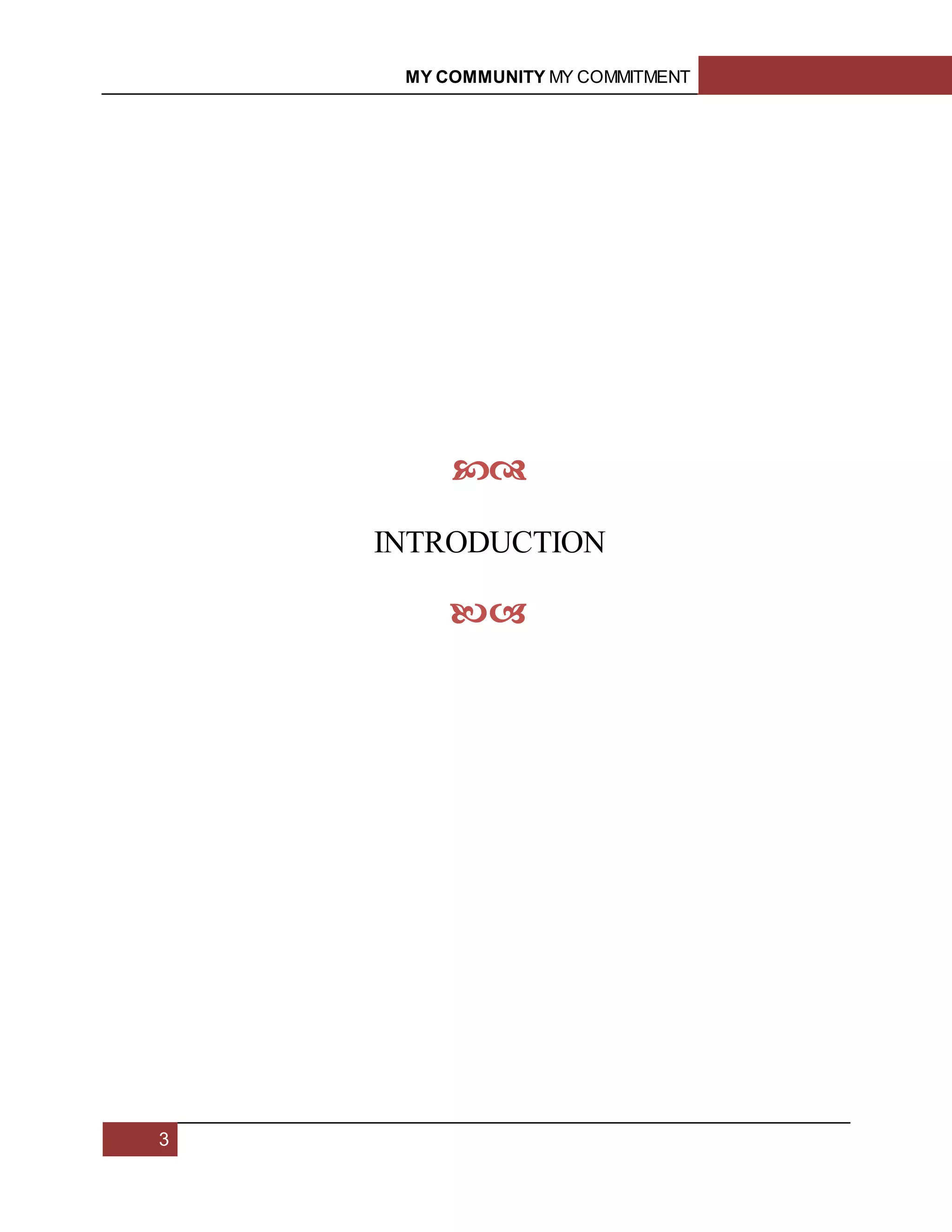 MY COMMUNITY MY COMMITMENT
3

INTRODUCTION
 1.1
INTRODUCTION
 