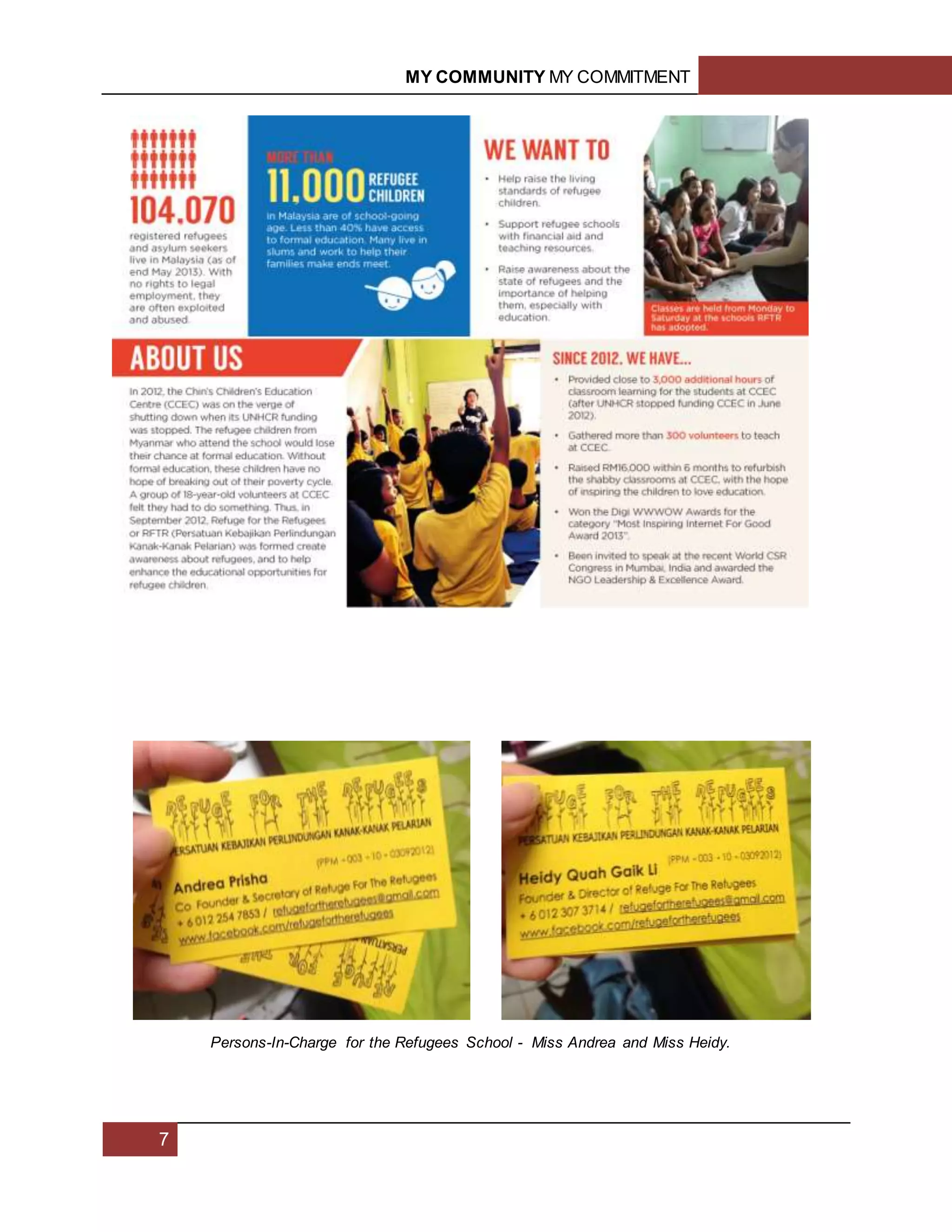 MY COMMUNITY MY COMMITMENT
7
Persons-In-Charge for the Refugees School - Miss Andrea and Miss Heidy.
 