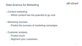 Data Science for Marketing
Content marketing
Which content has the potential to go viral
Marketing success
Predict the suc...