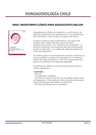 FONOAUDIOLOGÍA CHILE
MACI: INVENTARIPO CLÍNICO PARA ADOLESCENTES MILLON

logopedia@ymail.com

09-95562838

Página 1

 