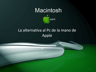 Macintosh La alternativa al Pc de la mano de Apple 