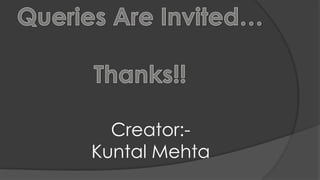 Creator:-
Kuntal Mehta
 