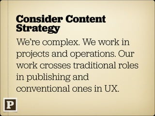 The CS/Publisher
Aﬃnity
We both know content. We’re
using similar tools and a
shared language. We have a
role with everyon...