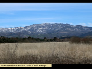 San Mamede desde as Brañas de Calvelo en Baños de Molgas
 