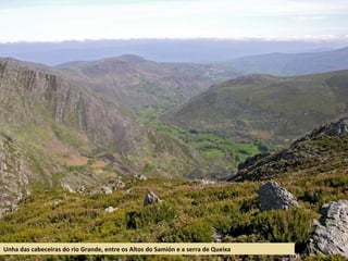 Unha das cabeceiras do río Grande, entre os Altos do Samión e a serra de Queixa
 