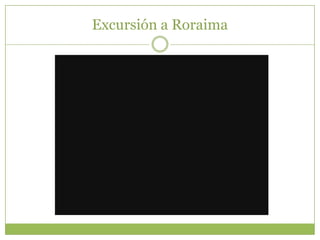 Excursión a Roraima