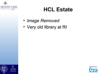 HCL Estate
• Image Removed
• Very old library at RI
 