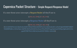 Copernica Packet Structure - Simple Request/Response Model
If a state threat actor intercepts a Request Packet all they’ll...