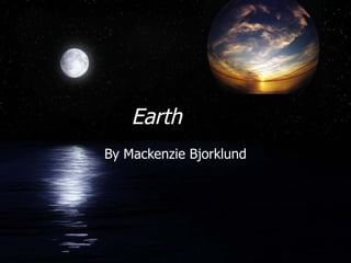 Mackenzie earth