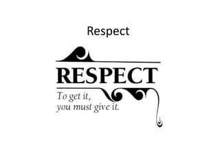 Respect
 