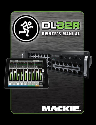 DL32R Owner’s Manual
1
OWNER’S MANUALOWNER’S MANUAL
TM
 