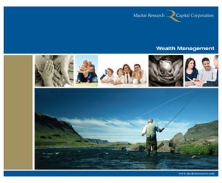 www.mackieresearch.com
Wealth Management
wealthmanagement_revised.indd 1 12/5/2012 10:07:43 AM
 