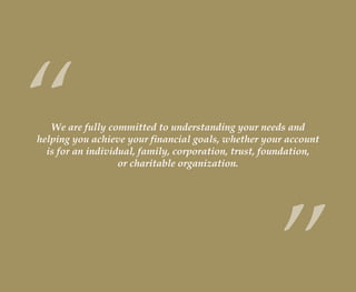 A Mackie Research Capital Corporation www.mackieresearch.com
We are fully committed to understanding your needs and
helping you achieve your financial goals, whether your account
is for an individual, family, corporation, trust, foundation,
or charitable organization.
“
”wealthmanagement_revised.indd 16 12/5/2012 10:08:04 AM
 