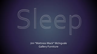 Jim “Mattress Mack” McIngvale
Gallery Furniture
 