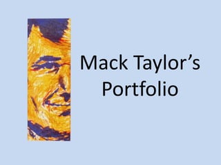 Mack Taylor’s
 Portfolio
 