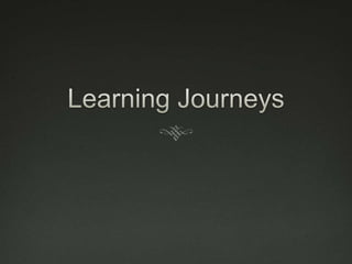 Learning Journeys