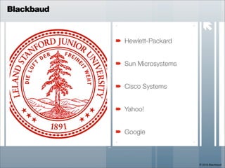 Blackbaud

                                 
            Hewlett-Packard


            Sun Microsystems


            Cis...