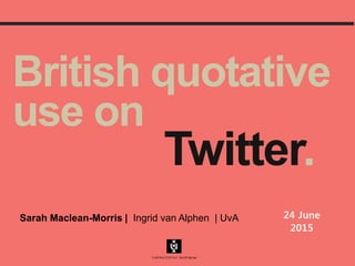British Quotative Use On Social Media Platform Twitter