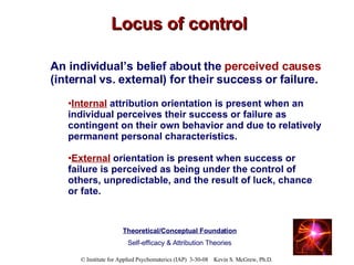 Locus of control <ul><li>An individual’s belief about the  perceived causes  (internal vs. external) for their success or ...