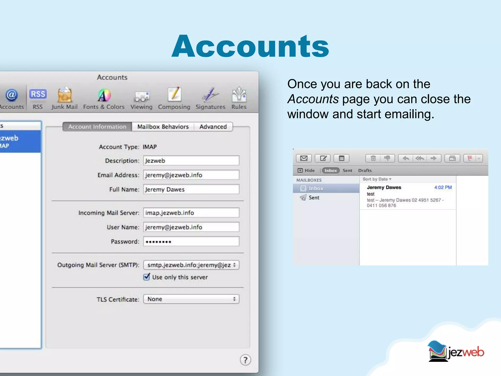 Accounts
Once you are back on the
Accounts page you can close the
window and start emailing.