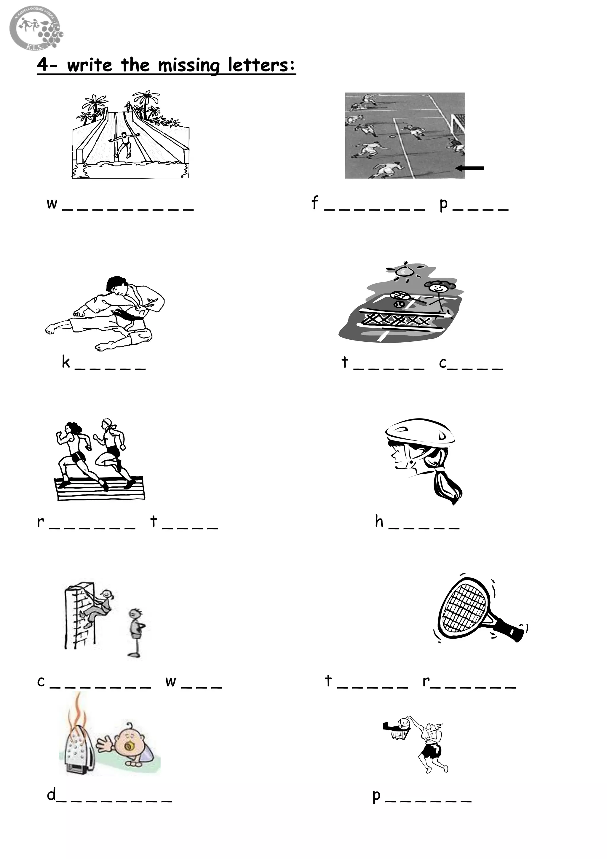 29
4- write the missing letters:
w _ _ _ _ _ _ _ _ _ f _ _ _ _ _ _ _ p _ _ _ _
k _ _ _ _ _ t _ _ _ _ _ c_ _ _ _
r _ _ _ _ _ _ t _ _ _ _ h _ _ _ _ _
c _ _ _ _ _ _ _ w _ _ _ t _ _ _ _ _ r_ _ _ _ _ _
d_ _ _ _ _ _ _ _ p _ _ _ _ _ _
 