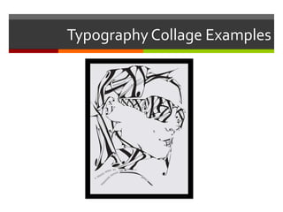 Typography Collage Examples
 