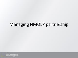 Managing NMOLP partnership 