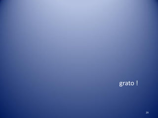 .
grato !
29
 