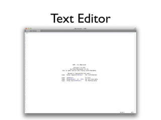 Text Editor


• MacVim
 