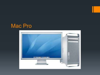 Mac Pro
 