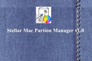 Stellar Mac Partion Manager v1.0 
