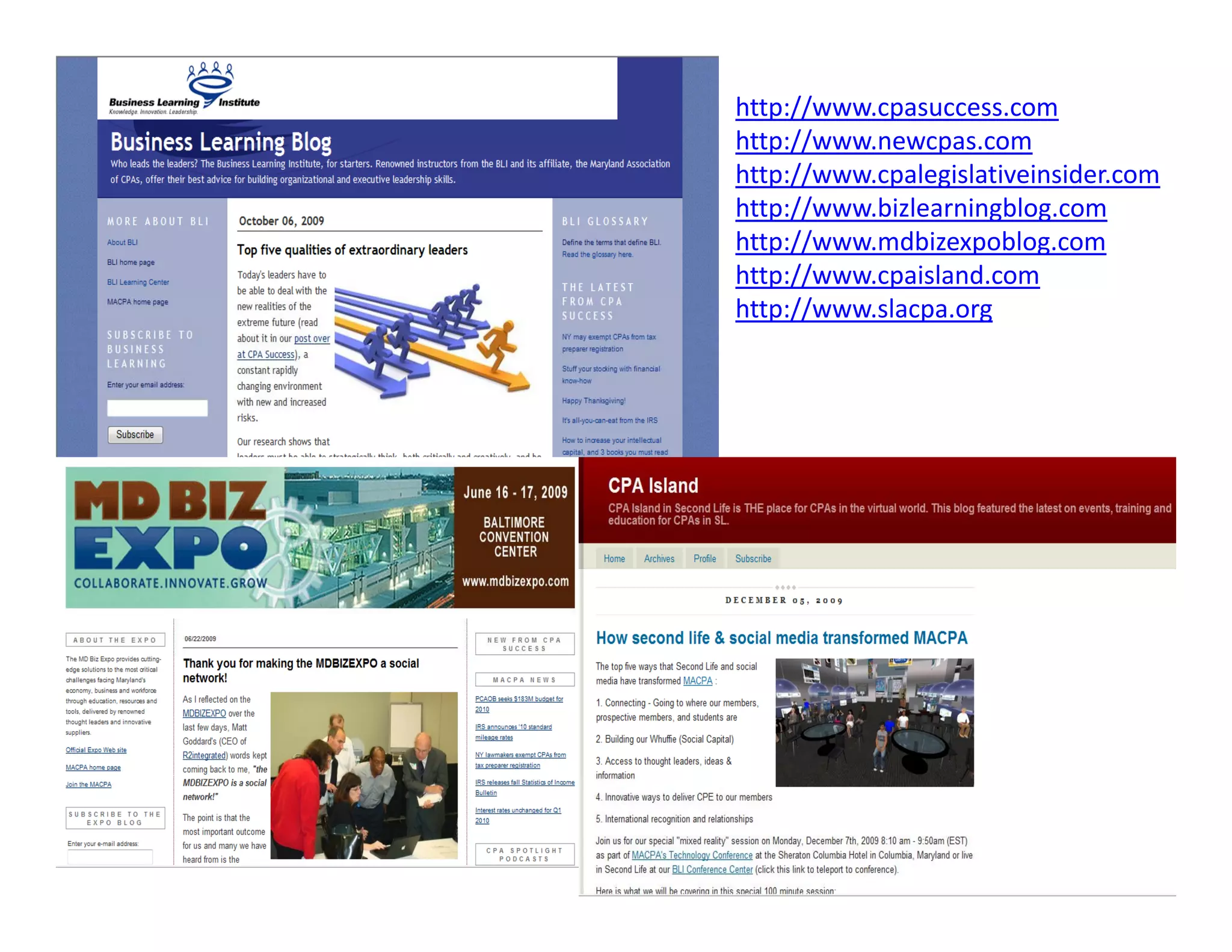http://www.cpasuccess.com
http://www.newcpas.com
http://www.cpalegislativeinsider.com
http://www cpalegislativeinsider com
http://www.bizlearningblog.com
http://www.mdbizexpoblog.com
http://www.cpaisland.com
http://www.slacpa.org
 