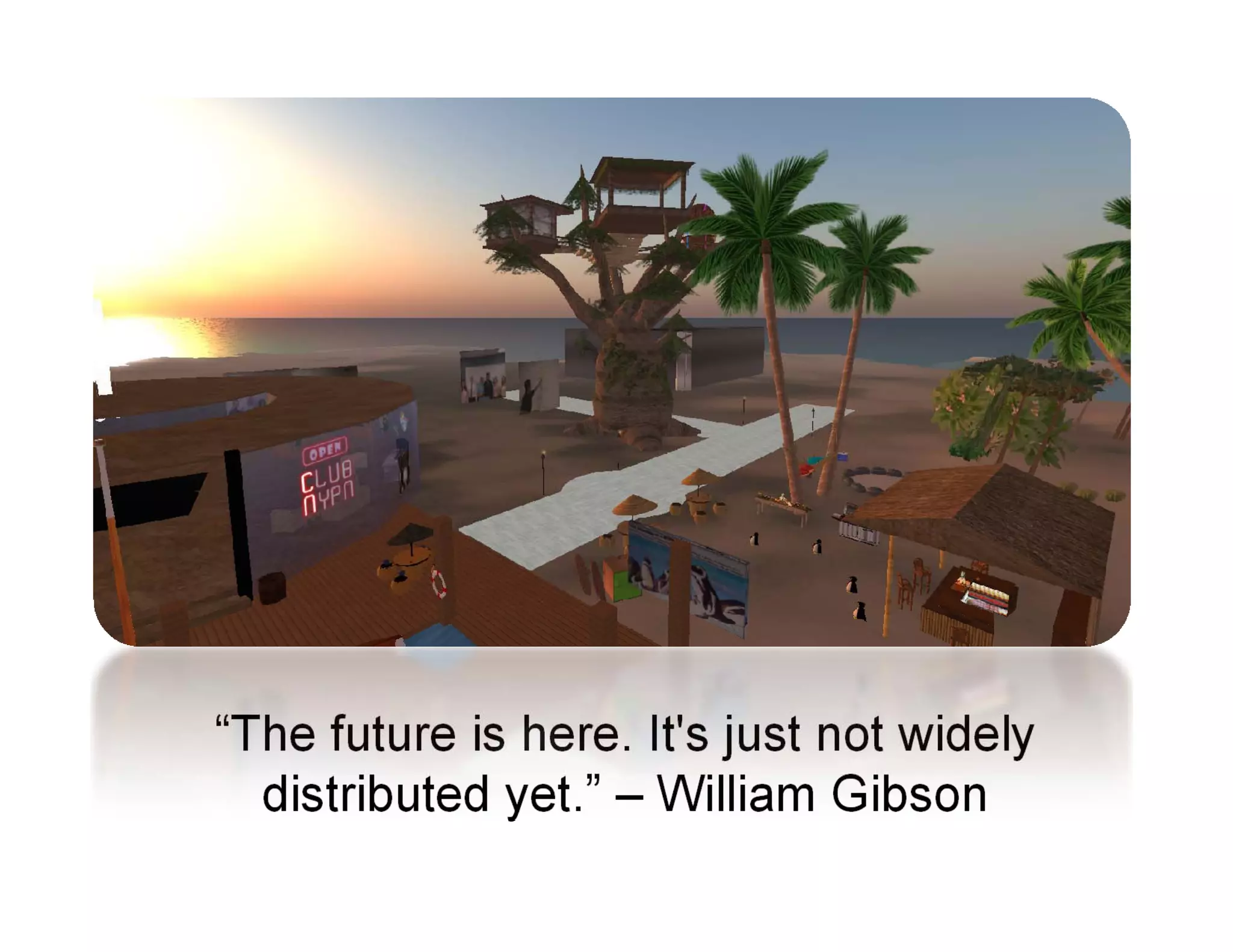 “The future is here. It's just not widely
  di ib d yet.” – Willi
  distributed     ” William Gib Gibson
 