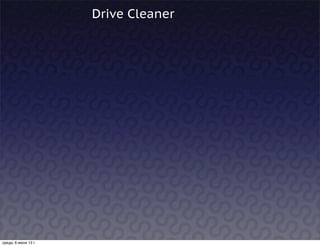 Drive Cleaner




среда, 6 июня 12 г.
 
