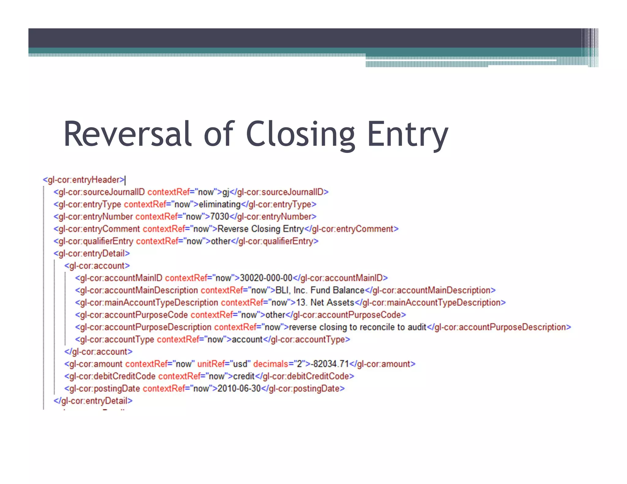 Reversal of Closing Entry
••
 