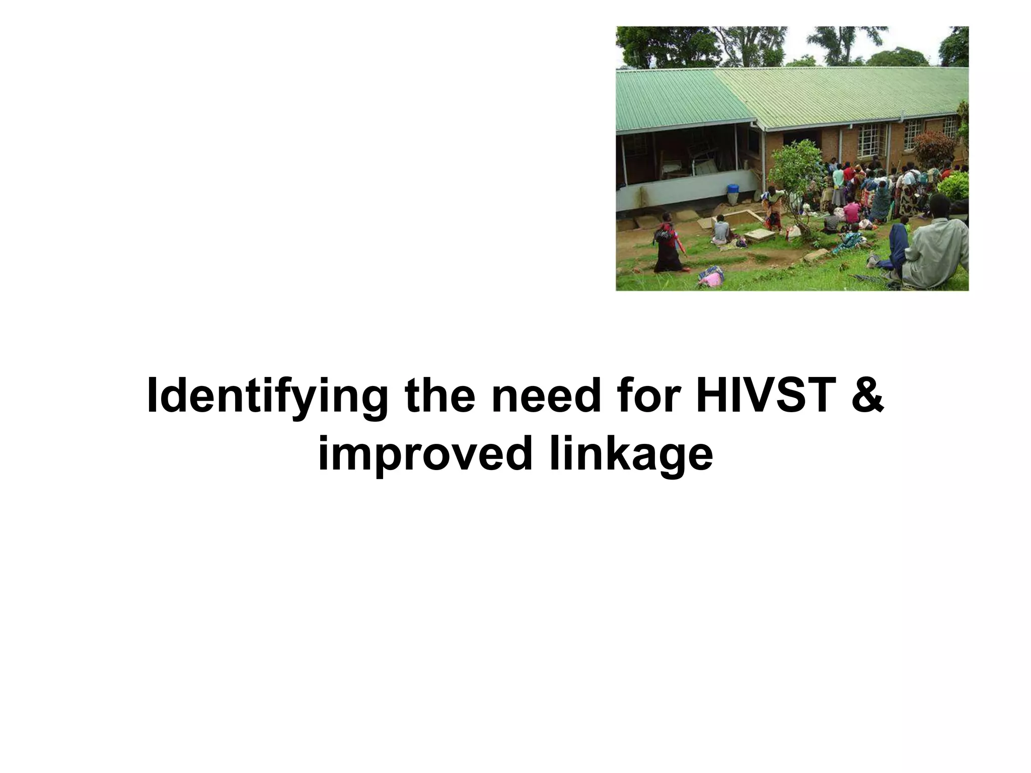 Identifying the need for HIVST &
improved linkage
 