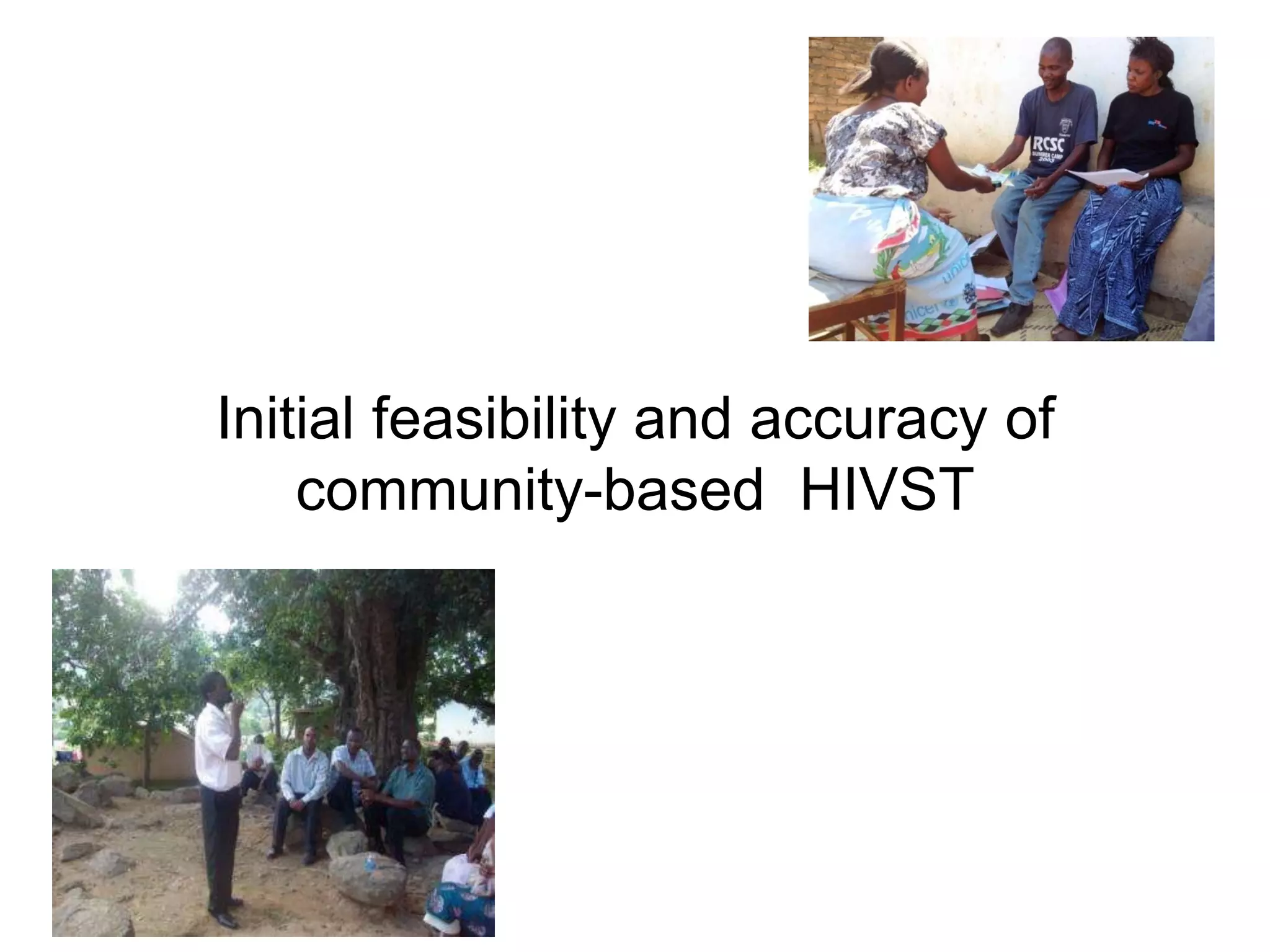 Initial feasibility and accuracy of
community-based HIVST
 