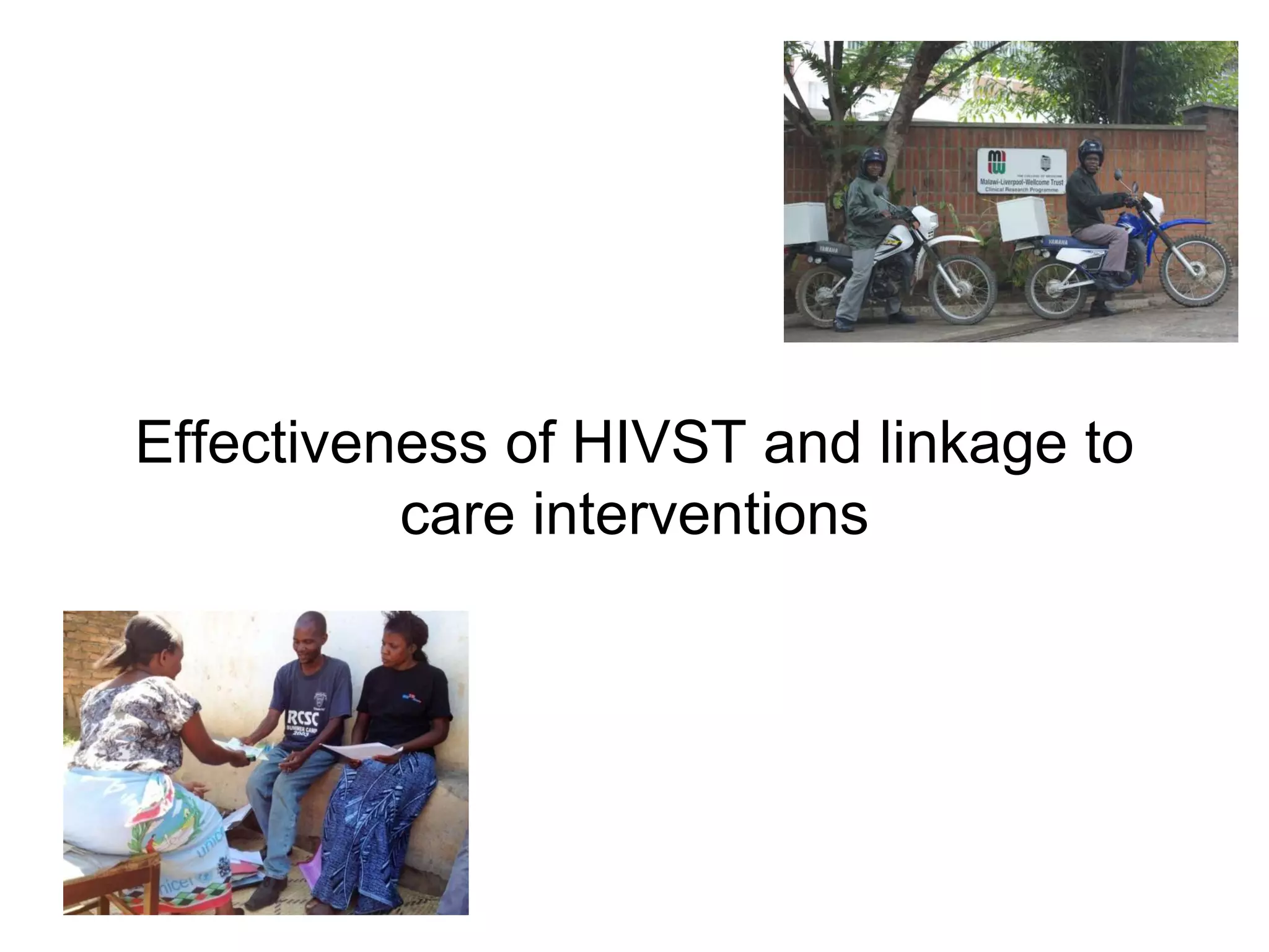 Effectiveness of HIVST and linkage to
care interventions
 